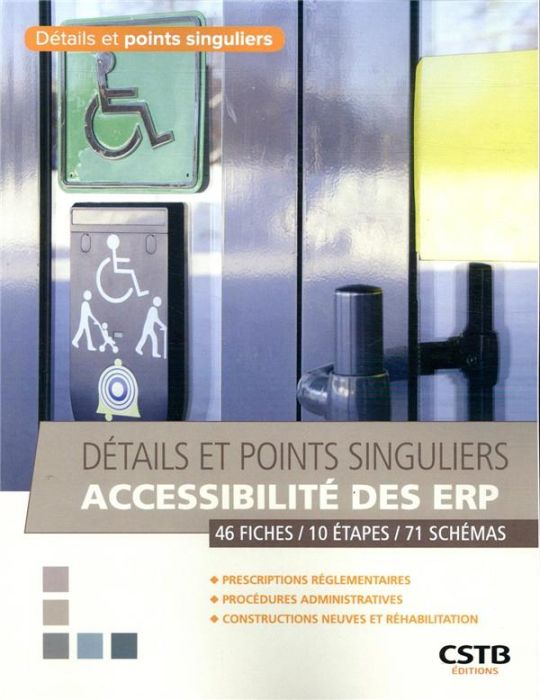 Emprunter Détails et points singuliers accessibilité des ERP. 46 fiches, 10 étapes, 71 schémas livre