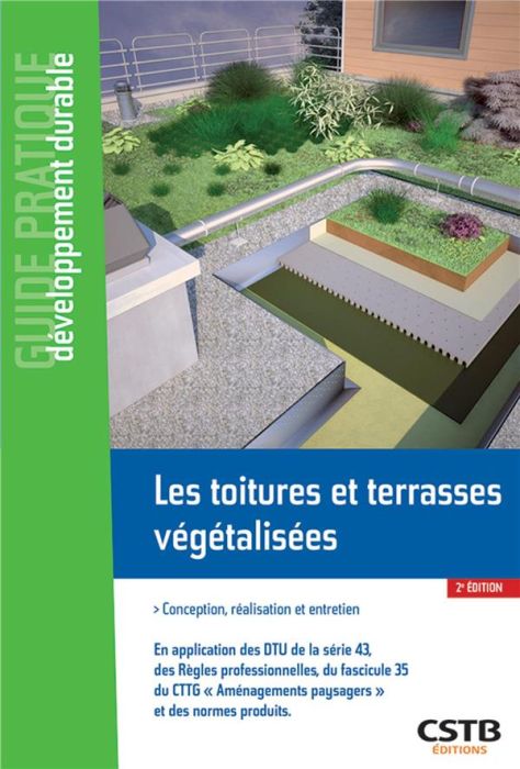 Emprunter Les toitures et terrasses végétalisées. Conception, réalisation et entretien, 2e édition livre