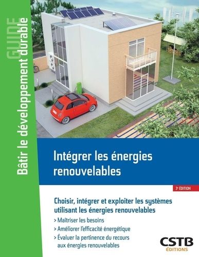 Emprunter Intégrer les énergies renouvelables. Choisir, intégrer et exploiter les systèmes utilisant les énerg livre