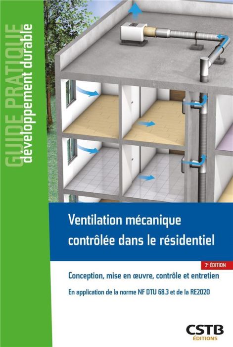 Emprunter Ventilation mécanique contrôlée dans le résidentiel. Conception, mise en oeuvre, contrôle et entreti livre