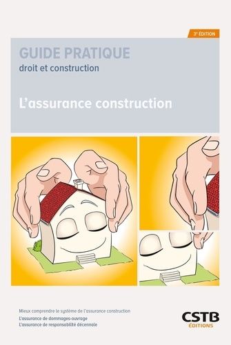 Emprunter L'assurance construction. Mieux comprendre le système de l'assurance construction, 3e édition livre