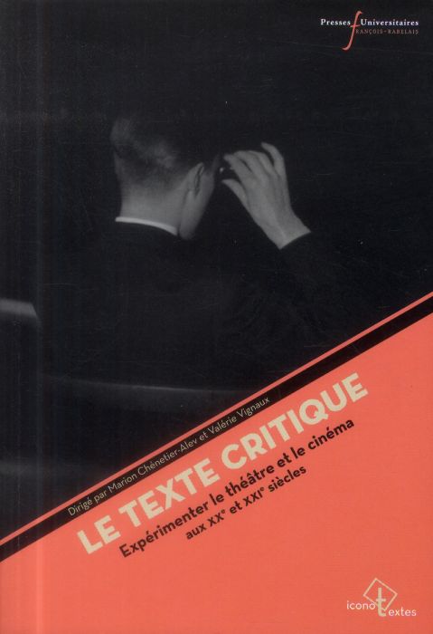 Emprunter Le texte critique. Expérimenter le théâtre et le cinéma aux XXe-XXIe siècles livre