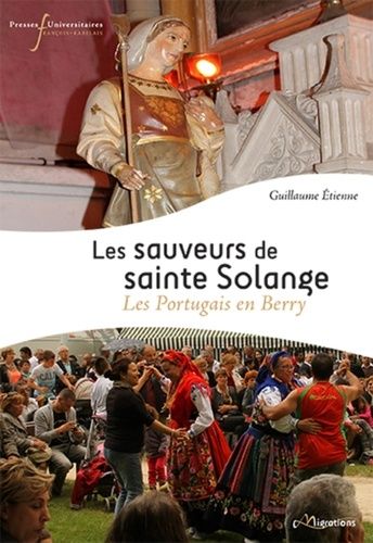 Emprunter Les sauveurs de sainte Solange. Les Portugais en Berry livre