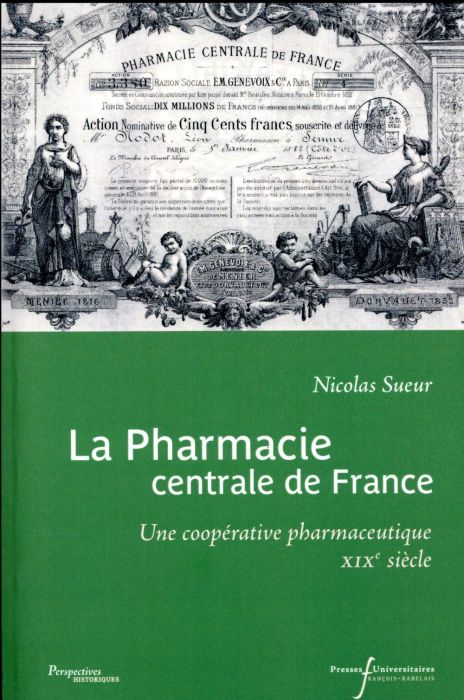 Emprunter La pharmacie centrale de France. Une coopérative pharmaceutique XIXe siècle livre