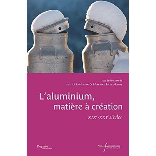 Emprunter L'aluminium, matière à création. XIXe-XXIe siècles, Textes en français et anglais livre