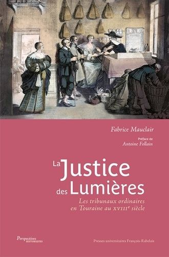 Emprunter La justice des Lumières. Les tribunaux ordinaires en Touraine au XVIIIe siècle livre