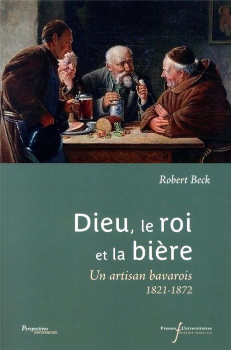 Emprunter Dieu, le roi et la bière. Une artisan bavarois, 1821-1872 livre