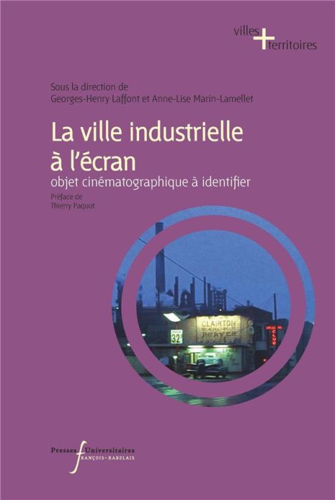 Emprunter La ville industrielle à l'écran. Objet cinématographique à identifier livre