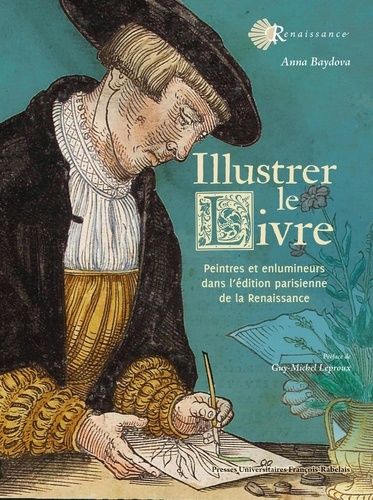 Emprunter Illustrer le livre. Peintres et enlumineurs dans l'édition parisienne de la Renaissance livre