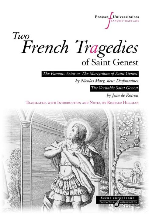 Emprunter TWO FRENCH TRAGEDIES OF SAINT GENEST: - PIECES DE DEVOTION (HAGIOGRAPHIC PLAYS) THE FAMOUS ACTOR OR livre