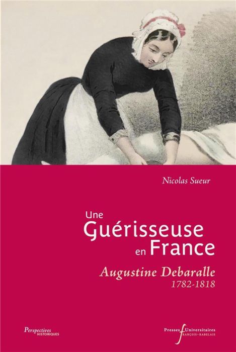 Emprunter Une Guérisseuse en France. Augustine Debaralle 1782-1818 livre