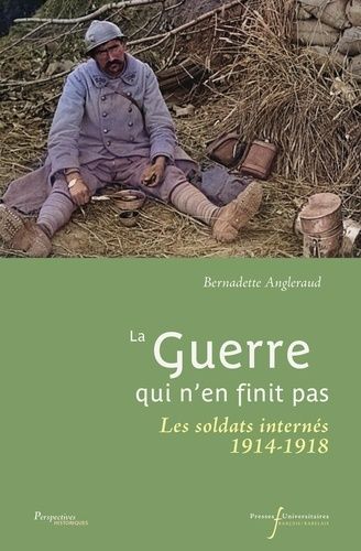 Emprunter La guerre qui n'en finit pas. Les soldats internés, 1914-1918 livre