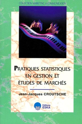 Emprunter Pratiques statistiques en gestion et études de marché livre