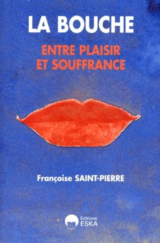 Emprunter LA BOUCHE. Entre plaisir et souffrance livre