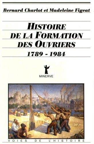 Emprunter Histoire de la formation des ouvriers (1789-1984) livre