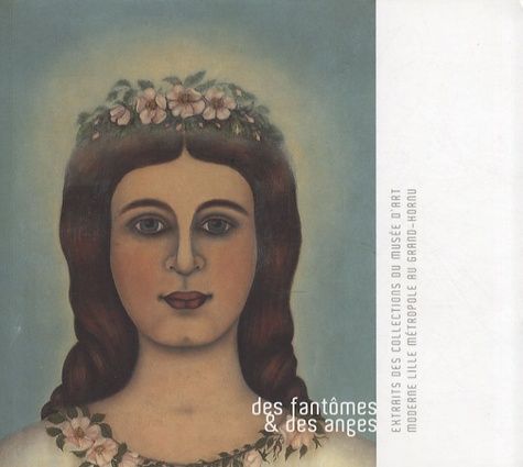 Emprunter Des fantômes & des anges. Extraits des collections du musée d'art moderne Lille Métropole au Grand-H livre