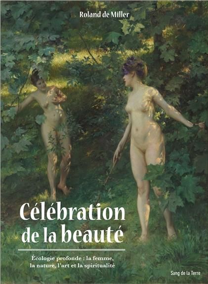 Emprunter Célébration de la beauté. Ecologie profonde : la femme, la nature, l'art et la spiritualité livre