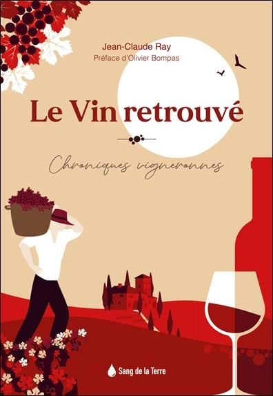 Emprunter Le Vin retrouvé. Chroniques vigneronnes livre