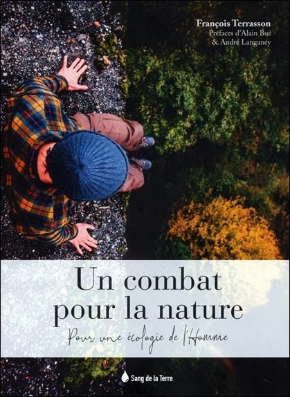 Emprunter Un combat pour la nature. Pour une écologie de l'Homme livre