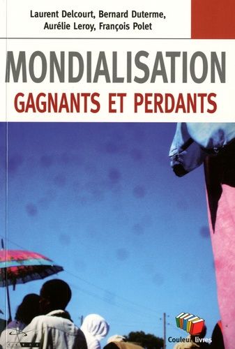 Emprunter Mondialisation. Gagnants et perdants livre