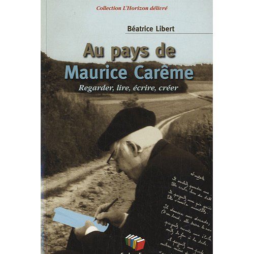 Emprunter Au pays de Maurice Carême. Regarder, lire, écrire, créer livre