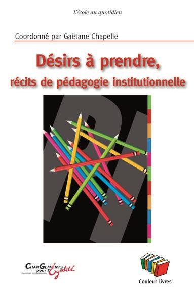 Emprunter Désirs à prendre. Récits de pédagogie institutionnelle livre