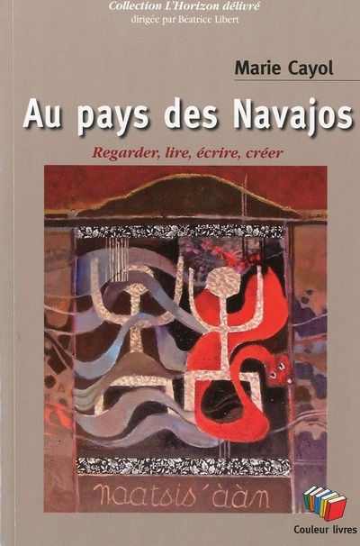 Emprunter Au pays des Navajos. Regarder, lire, écrire, créer livre