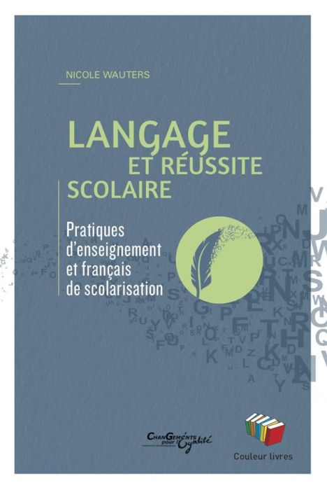 Emprunter Langage et réussite scolaire. Pratiques d'enseignement et français de scolarisation livre