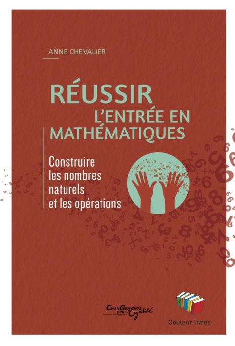 Emprunter Réussir l'entrée en mathématiques. Construire les nombres naturels et les opérations livre