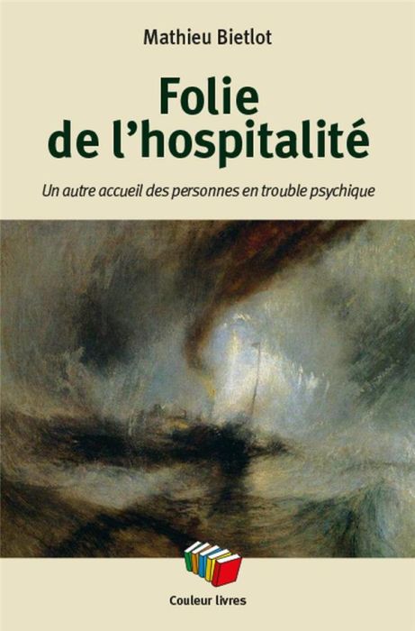 Emprunter Folie de l'hospitalité. Un autre accueil des personnes en trouble psychique livre