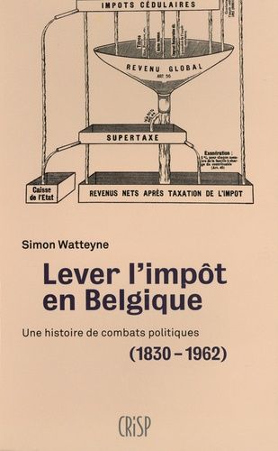 Emprunter Lever l'impôt en Belgique. Une histoire de combats politiques (1830-1962) livre