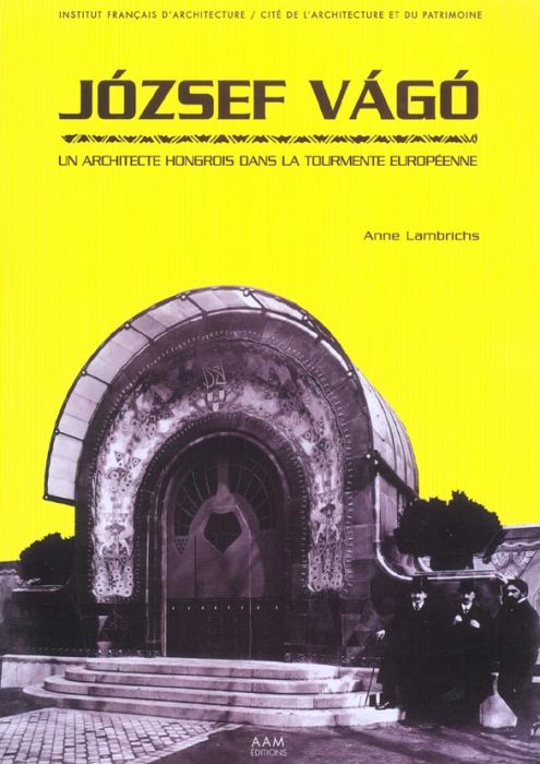 Emprunter Jozsef Vago (1877-1947). Un architecte hongrois dans la tourmente européenne livre