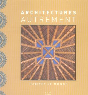 Emprunter Architectures autrement. Habiter le monde livre