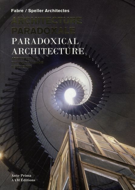 Emprunter Architecture paradoxale. Fabre/Speller Architectes, édition bilingue français-anglais livre