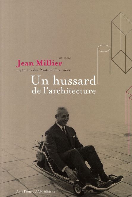 Emprunter Jean Millier (1917-2006) ingénieur des Ponts et Chaussées. Un hussard de l'architecture livre