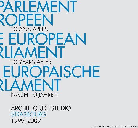 Emprunter Le Parlement européen. Strasbourg AS.Architecture-Studio 1999-2009, édition français-allemand-espagn livre