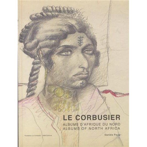 Emprunter Le Corbusier. Albums d'Afrique du nord, voyages au M'Zab 1931 et 1933, Edition bilingue français-ang livre