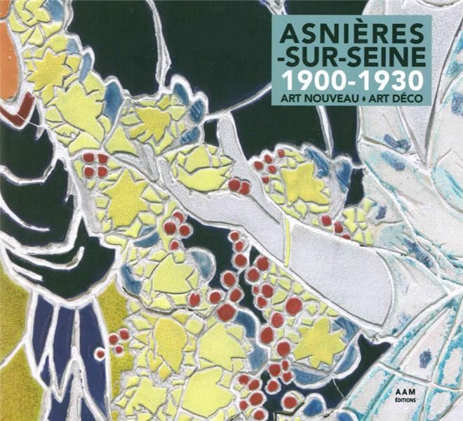 Emprunter Asnières-sur-Seine 1900-1930. Art nouveau, art déco livre