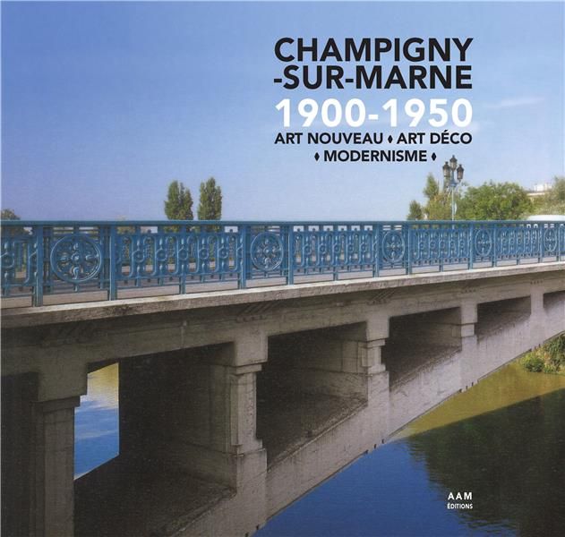 Emprunter Champigny-sur-Marne 1900-1950. Art nouveau, Art déco, modernisme livre