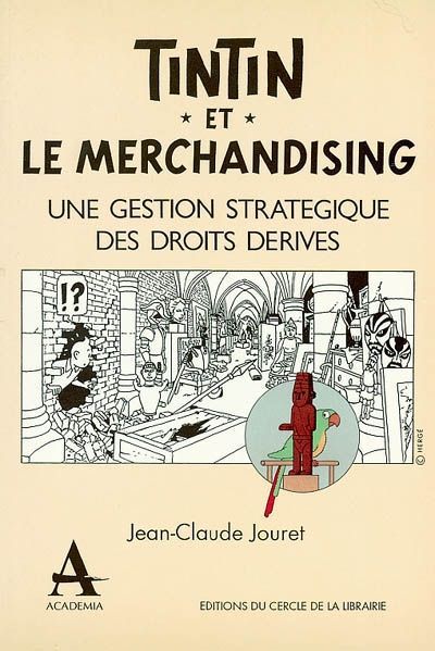 Emprunter TINTIN ET LE MARCHANDISING UNE GESTION STRATEGIQUE DES DROIT S DERIVES livre