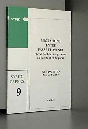 Emprunter Migrations entre passé et avenir. Flux et politiques migratoires en Europe et en Belgique livre