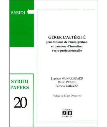 Emprunter Gérer l'altérité. Jeunes issus de l'immigration et parcours de réussite professionnelle livre