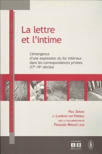 Emprunter La lettre et l'intime : l'émergence d'une expression du for intérieur dans les correspondances privé livre