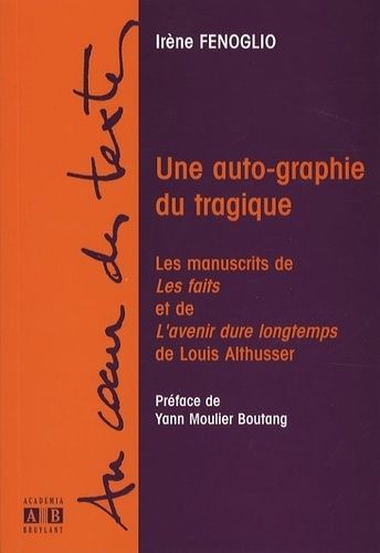 Emprunter Une auto-graphie du tragique. Les manuscrits de Les faits et de L'avenir dure longtemps de Louis Alt livre