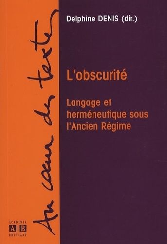 Emprunter L'obscurité. Langage et herméneutique sous l'Ancien Régime livre