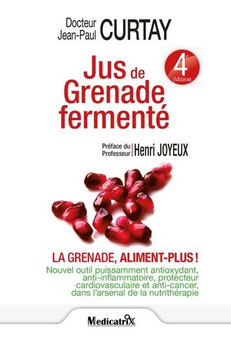 Emprunter Jus de grenade fermenté. La grenade, aliment plus ! livre