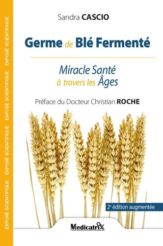 Emprunter Germe de blé fermenté. Miracle santé à travers les âges livre