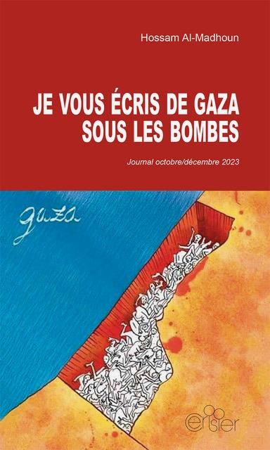 Emprunter Je vous écris de Gaza sous les bombes. Journal octobre/décembre 2023 livre