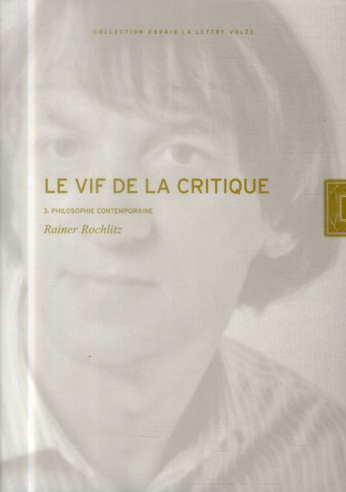 Emprunter Le vif de la critique. Tome 3, Philosophie contemporaine livre