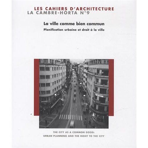 Emprunter Les Cahiers de La Cambre - Architecture N° 9 : La ville comme bien commun. Planification urbaine et livre